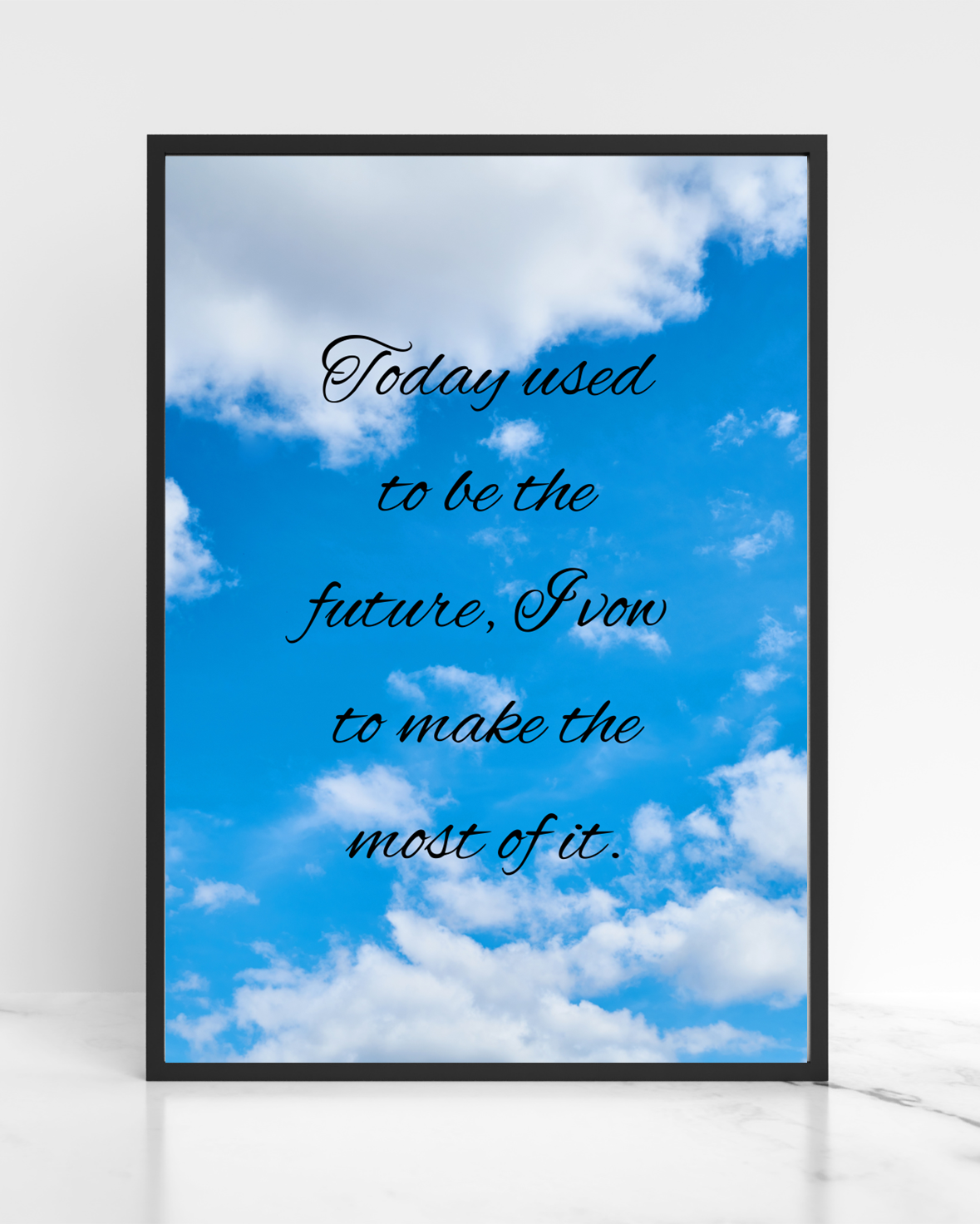 Motivational poster | Today used to be the future | Make the most every day | Digital Download